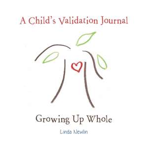 A Child's Validation Journal de Linda Newlin