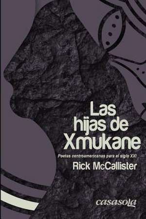 Las Hijas de Xmukane de Rick MC Callister