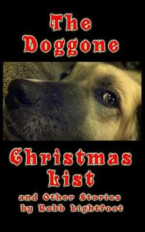 The Doggone Christmas List de Robb Lightfoot