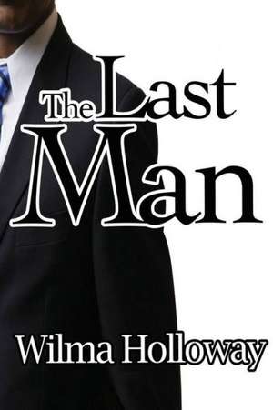 The Last Man de Wilma Holloway