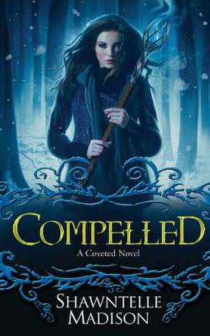 Compelled de Shawntelle Madison