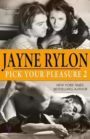 Pick Your Pleasure 2 de Jayne Rylon