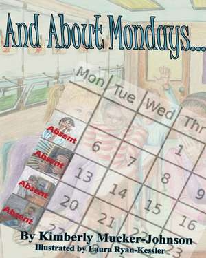 And About Monday... de Kimberly Ann Mucker-Johnson