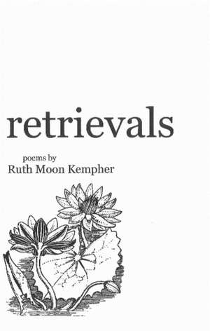 Retrievals de Ruth Moon Kempher