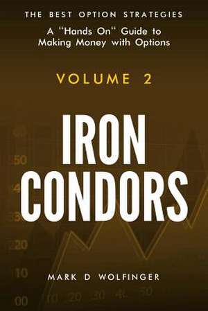 Iron Condors de Mark D. Wolfinger