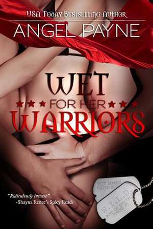 Wet for Her Warriors de Angel Payne