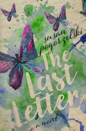 The Last Letter de Susan Pogorzelski