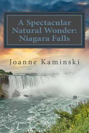 A Spectacular Natural Wonder de Joanne Kaminski