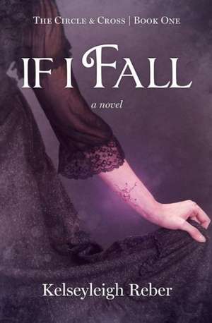 If I Fall de Kelseyleigh Reber