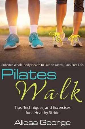 Pilates Walk de Aliesa George