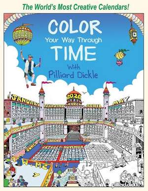 Color Your Way Through Time de Pilliard Dickle