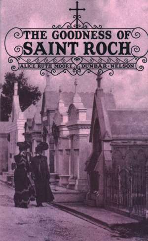 The Goodness of Saint Roch de Alice Ruth Moore Dunbar-Nelson