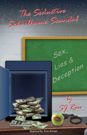 The Seductive Schoolhouse Scandal de Sj Rose