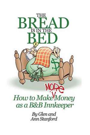 The Bread Is in the Bed de Glen Stanford