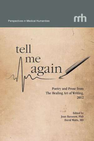 Tell Me Again: Poetry and Prose from the Healing Art of Writing, 2012 de Joan Baranow