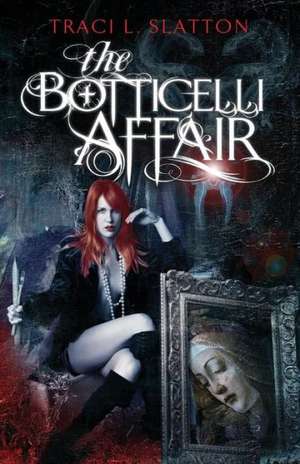 The Botticelli Affair de Traci L. Slatton