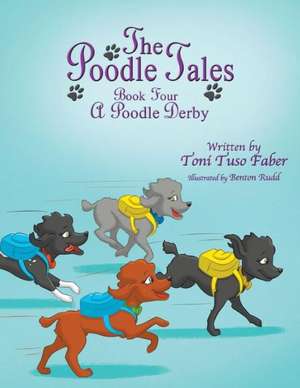 The Poodle Tales: A Poodle Derby de Toni Tuso Faber