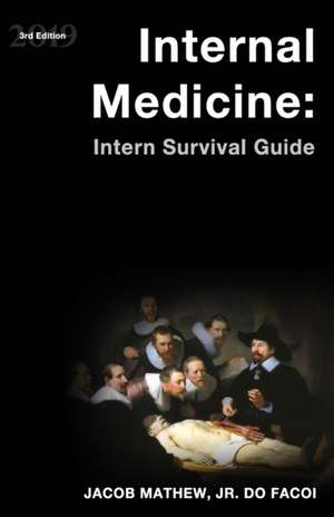 Internal Medicine: Intern Survival Guide de Jacob Mathew