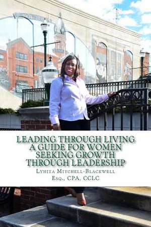 Leading Through Living de Lynita Mitchell-Blackwell