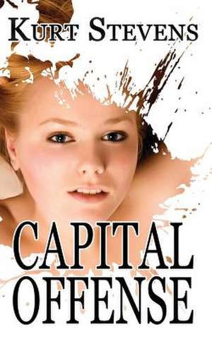 Capital Offense de Kurt Stevens