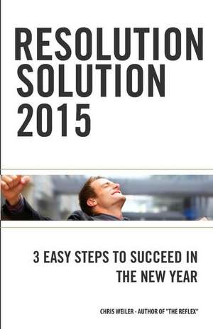 Resolution Solution 2015 de Chris Weiler