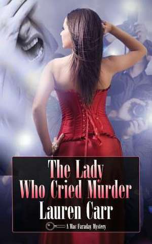 The Lady Who Cried Murder de Lauren Carr