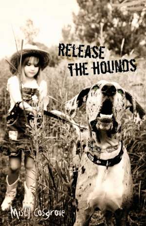 Release the Hounds de Misty Cosgrove