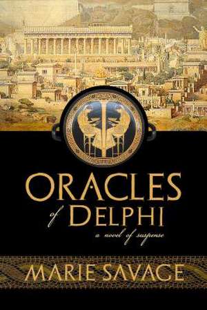 Oracles of Delphi: A Novel of Suspense de Marie Savage