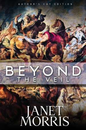 Beyond the Veil de Janet Morris