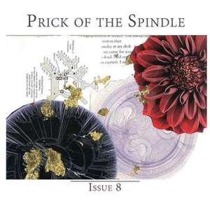 Prick of the Spindle Print Edition - Issue 8 de Cynthia Reeser