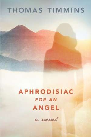 Aphrodisiac for an Angel de Thomas Timmins