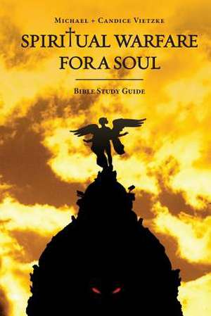 Spiritual Warfare for a Soul de Candice Vietzke