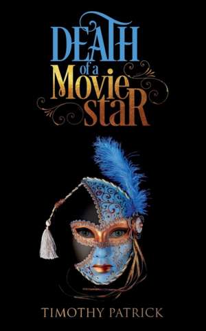 Death of a Movie Star de Timothy Patrick