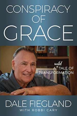 Conspiracy of Grace de Dale Fiegland