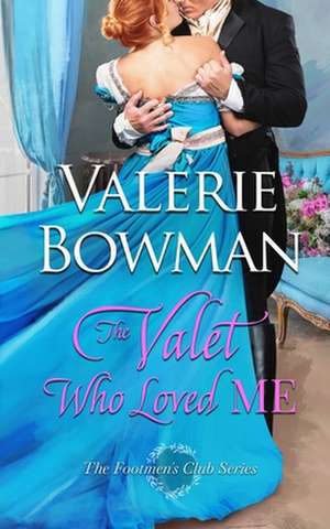 The Valet Who Loved Me de Valerie Bowman