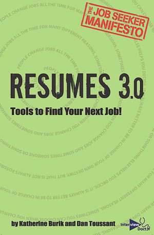 Resumes 3.0: Tools to Find Your Next Job! de Katherine Burik