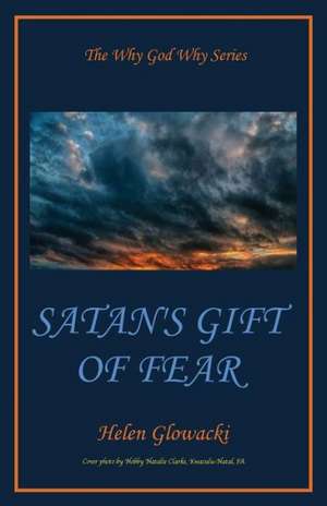 Satan's Gift of Fear de Helen Glowacki