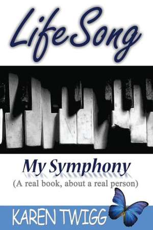 Lifesong - My Symphony de Karen Twigg