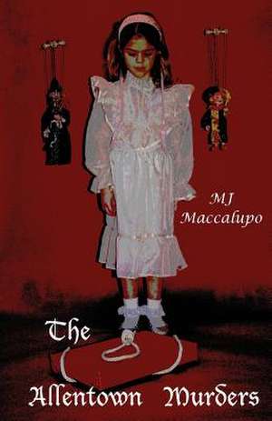 The Allentown Murders de Dr Mj Maccalupo