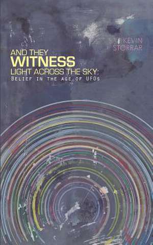 And They Witness Light Across the Sky (Softcover) de Storrar, Kevin