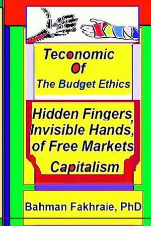 Teconomics of Budget Ethics de Bahman Fakhraie Phd