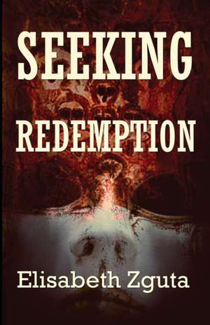 Zguta, E: SEEKING REDEMPTION