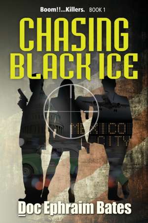 Chasing Black Ice de Doc Ephraim Bates