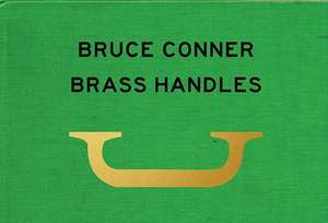 Bruce Conner Brass Handles de Will Brown