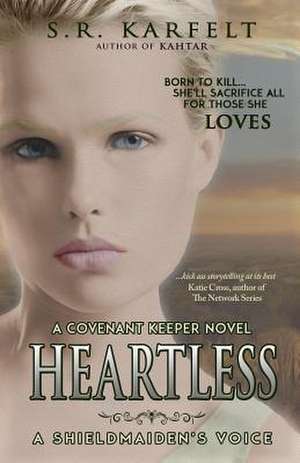 Heartless a Shieldmaiden's Voice de S. R. Karfelt