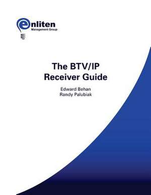 The Btv/IP Receiver Guide de MR Edward Behan