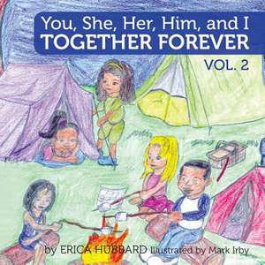 You, She, Her, Him, and I (Volume 2) de Erica Hubbard