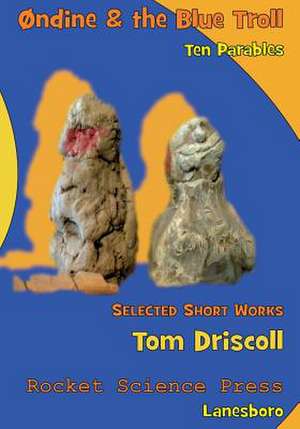 Ondine and the Blue Troll de Tom Driscoll