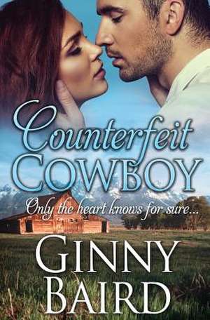 Counterfeit Cowboy de Ginny Baird