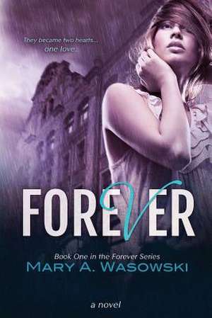 Forever de Mary a. Wasowski